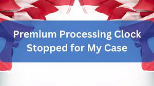 Premium Processing Clock Was Stopped For My Case   Guide: Your Comprehensive Resource for Success